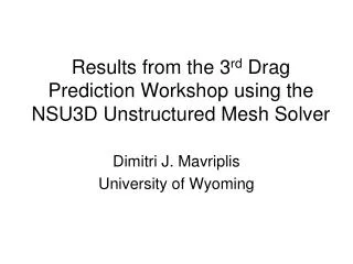 Results from the 3 rd Drag Prediction Workshop using the NSU3D Unstructured Mesh Solver