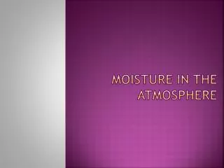 Moisture in the atmosphere