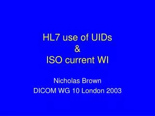 HL7 use of UIDs &amp; ISO current WI