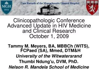 Clinicopathologic Conference Advanced Update in HIV Medicine and Clinical Research October 1, 2009