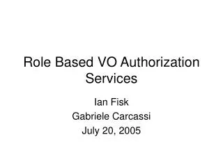 Role Based VO Authorization Services