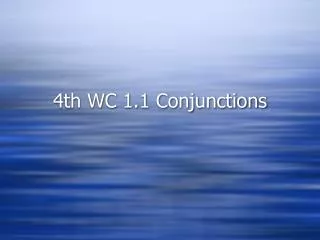 4th WC 1.1 Conjunctions