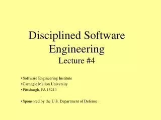 Disciplined Software Engineering Lecture #4