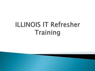 ILLINOIS IT Refresher Training