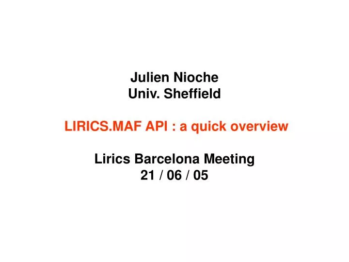 julien nioche univ sheffield lirics maf api a quick overview lirics barcelona meeting 21 06 05