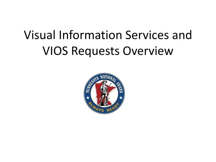 visual information services and vios requests overview