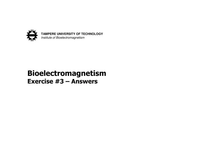 bioelectromagnetism exercise 3 answers