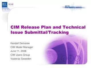 CIM Release Plan and Technical Issue Submittal/Tracking