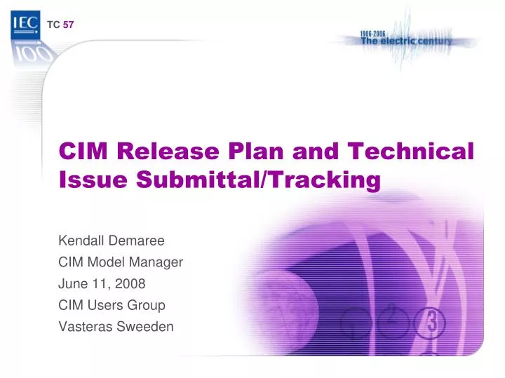 cim release plan and technical issue submittal tracking
