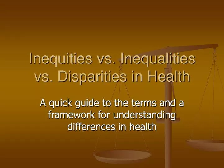 inequities vs inequalities vs disparities in health