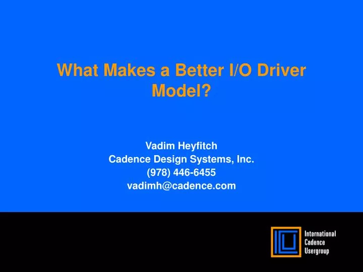 what makes a better i o driver model
