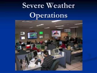 Severe Weather Operations
