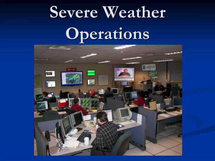 severe weather operations