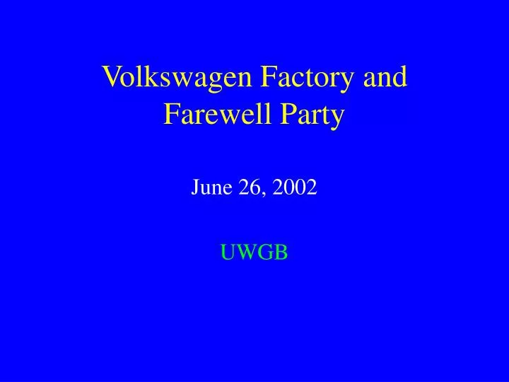 volkswagen factory and farewell party