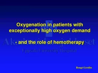 Oxygenation in patients with exceptionally high oxygen demand - and the role of hemotherapy