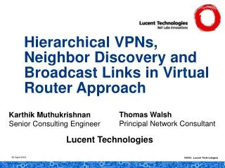 Hierarchical VPNs, Neighbor Discovery and Broadcast Links in Virtual Router Approach