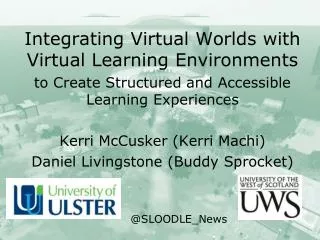 Integrating Virtual Worlds with Virtual Learning Environments
