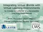 Integrating Virtual Worlds with Virtual Learning Environments