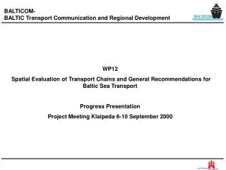 WP12 Spatial Evaluation of Transport Chains and General Recommendations for Baltic Sea Transport