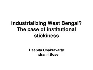 Industrializing West Bengal? The case of institutional stickiness