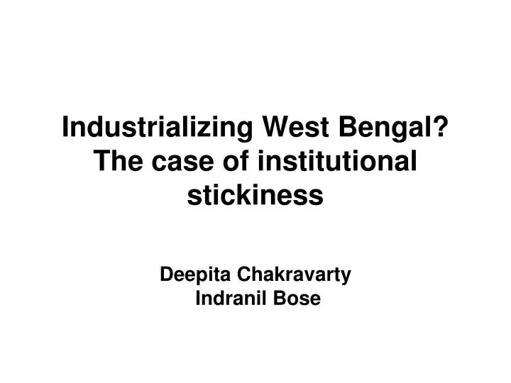 industrializing west bengal the case of institutional stickiness
