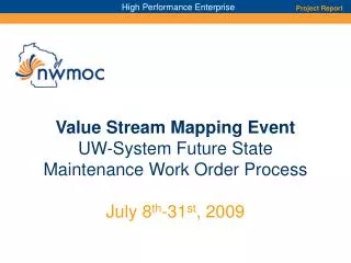 Value Stream Mapping Event UW-System Future State Maintenance Work Order Process