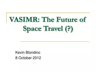 VASIMR: The Future of Space Travel (?)