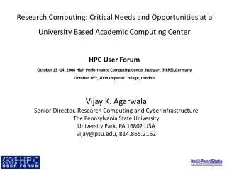 Vijay K. Agarwala Senior Director, Research Computing and Cyberinfrastructure