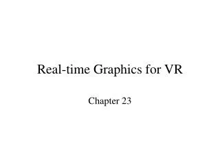 Real-time Graphics for VR