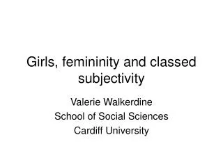 Girls, femininity and classed subjectivity