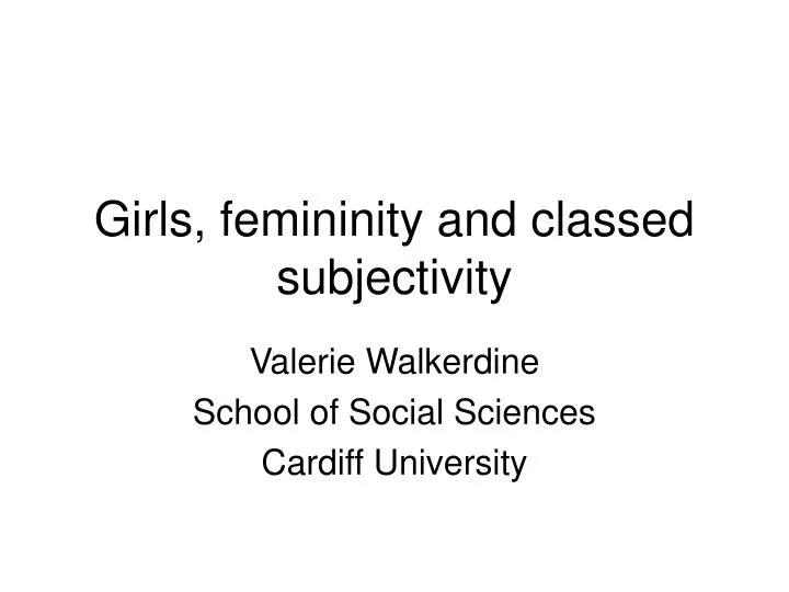 girls femininity and classed subjectivity
