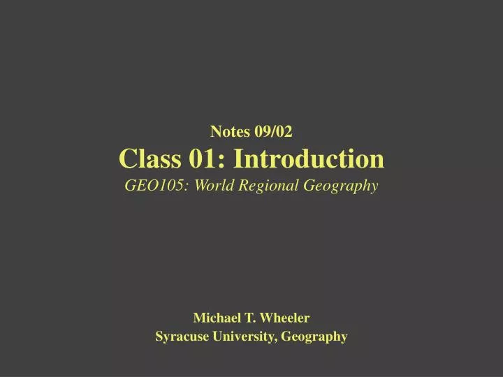 notes 09 02 class 01 introduction geo105 world regional geography