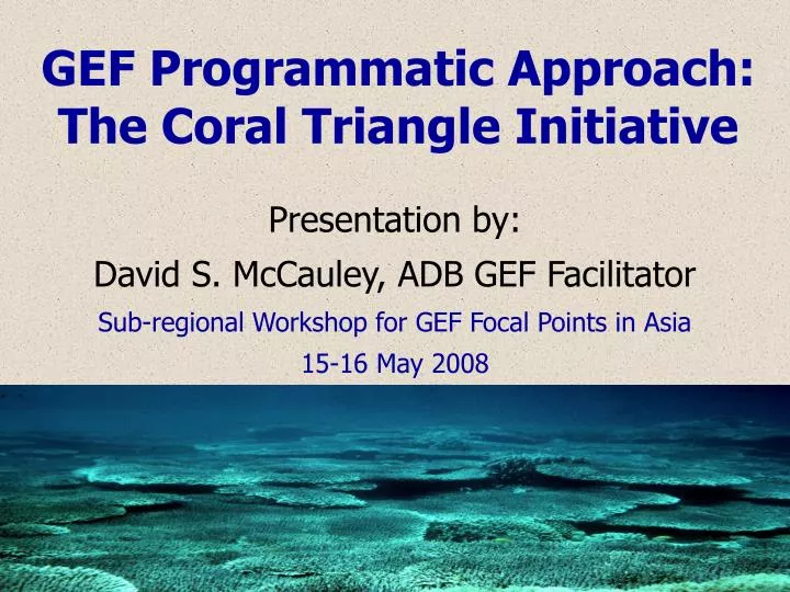 gef programmatic approach the coral triangle initiative