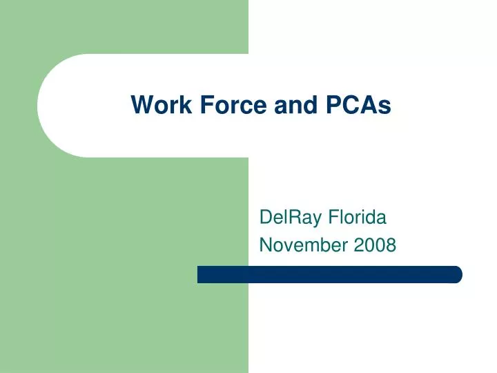 work force and pcas