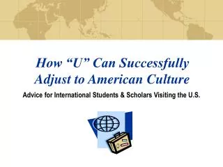 How “U” Can Successfully Adjust to American Culture