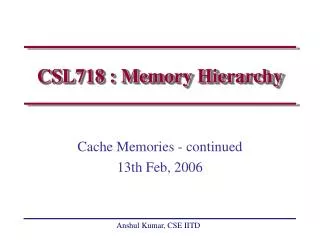CSL718 : Memory Hierarchy