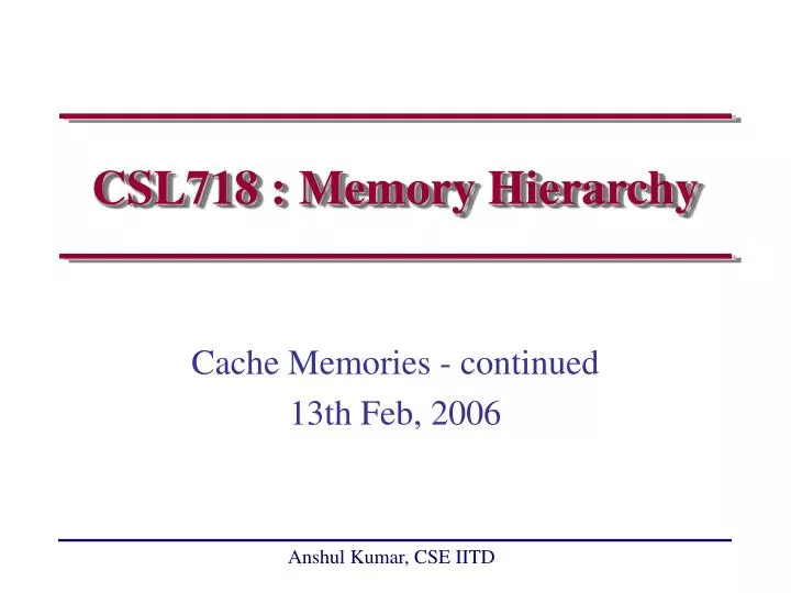 csl718 memory hierarchy