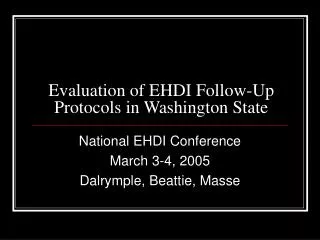Evaluation of EHDI Follow-Up Protocols in Washington State