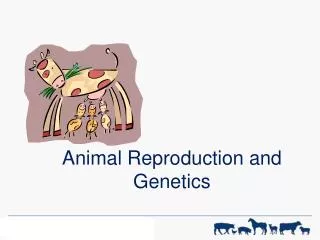 Animal Reproduction and Genetics