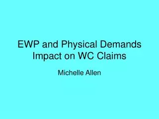 EWP and Physical Demands Impact on WC Claims