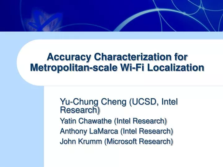 accuracy characterization for metropolitan scale wi fi localization