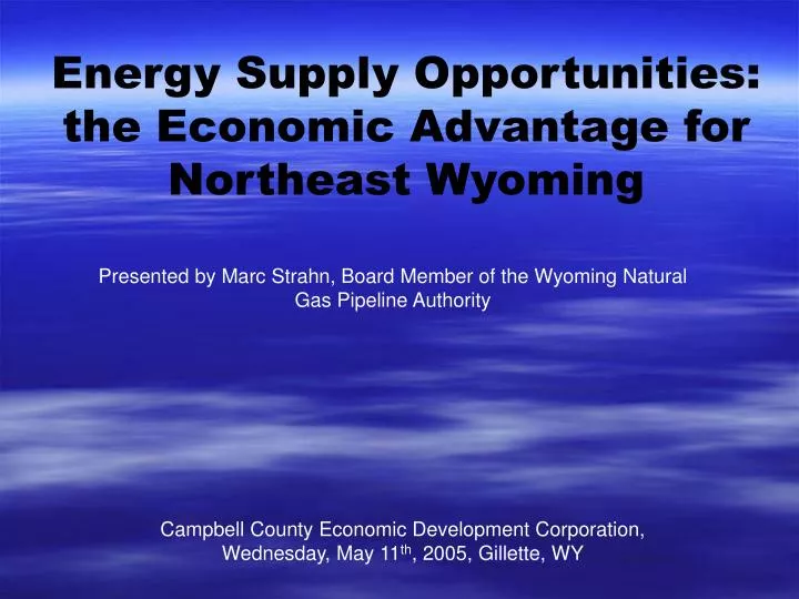 energy supply opportunities the economic advantage for northeast wyoming