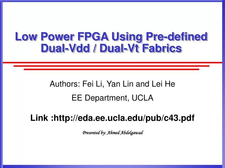 low power fpga using pre defined dual vdd dual vt fabrics