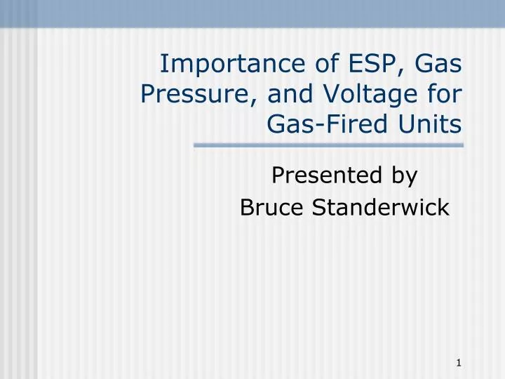 importance of esp gas pressure and voltage for gas fired units