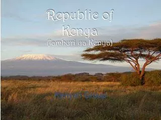 Republic of Kenya (Jamhuri ya Kenya)