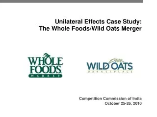 Unilateral Effects Case Study: The Whole Foods/Wild Oats Merger