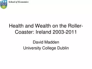 Health and Wealth on the Roller-Coaster: Ireland 2003-2011