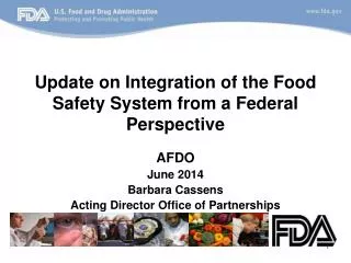 Update on Integration of the Food Safety System from a Federal Perspective