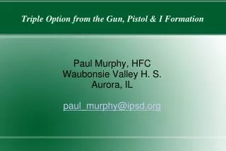 Triple Option from the Gun, Pistol &amp; I Formation