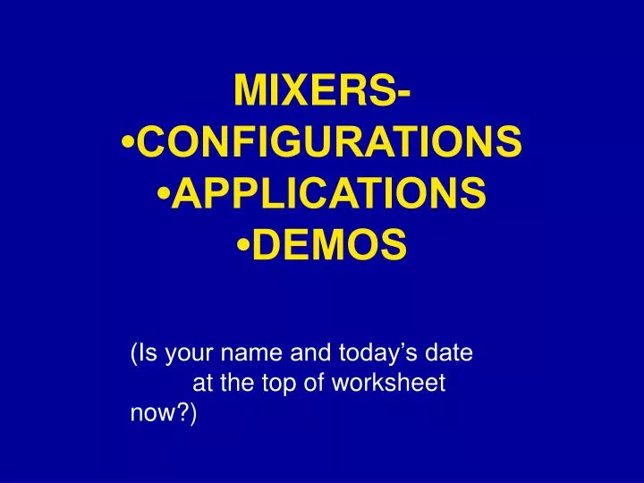 mixers configurations applications demos